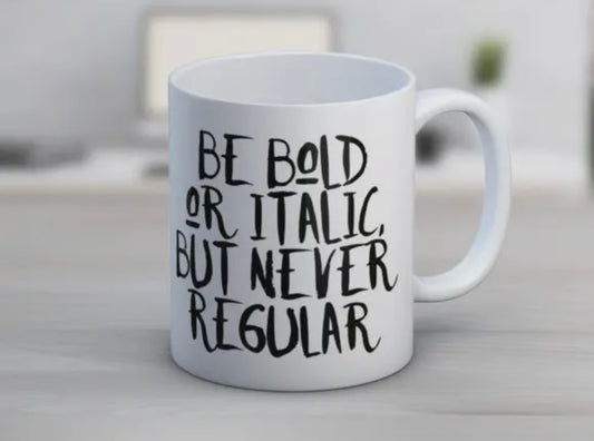 Be Bold Mug